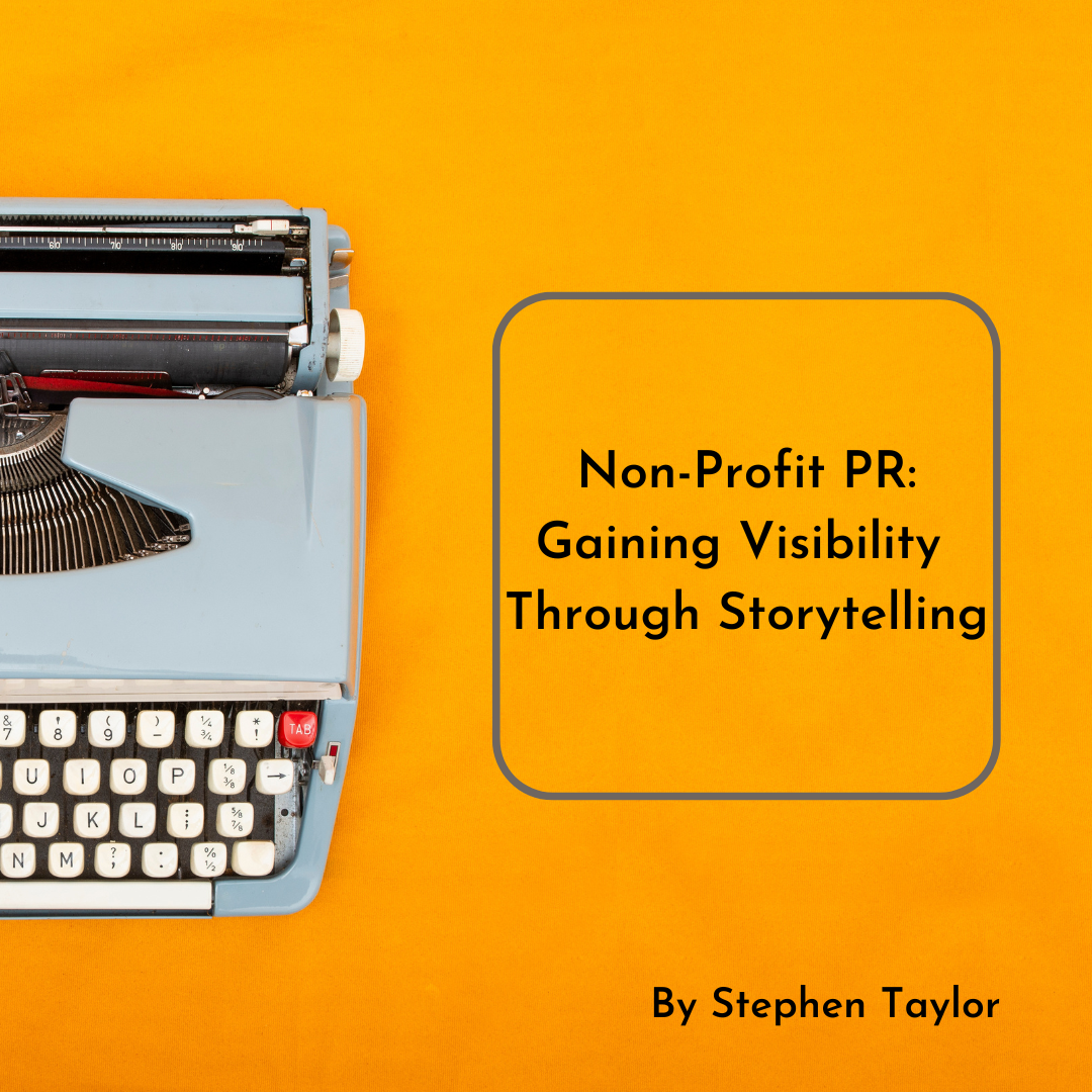 Image of a typewriter with an orange background, text that says “Non-profit PR: Gaining Visibility Through Storytelling”